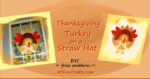 Thanksgiving turkey on a straw hat door decoration