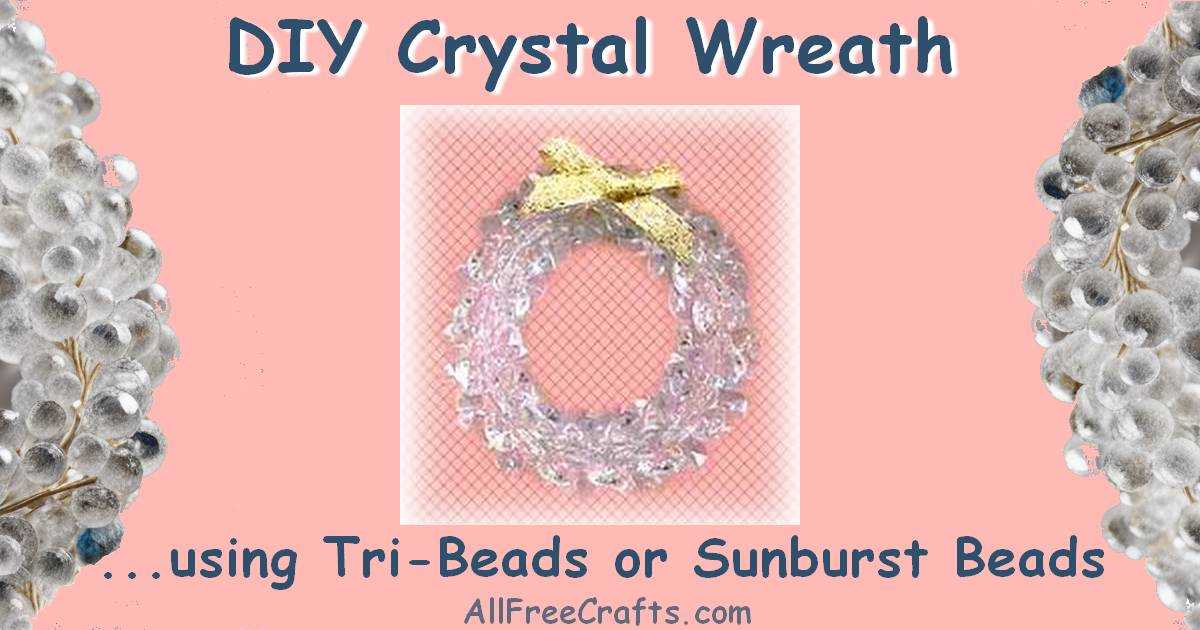 homemade crystal wreath using tri-beads or sunburst beads