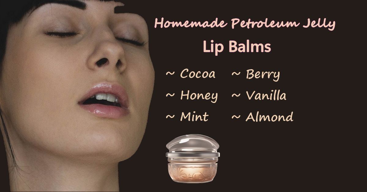 homemade petroleum jelly lip balms