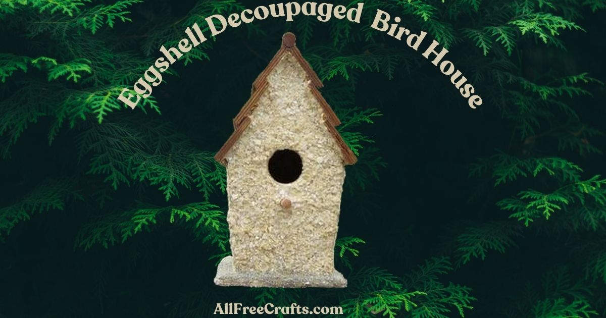 wooden bird house decouped with broken egg shells