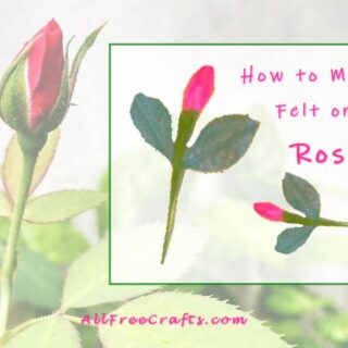 how to make felt rosebuds